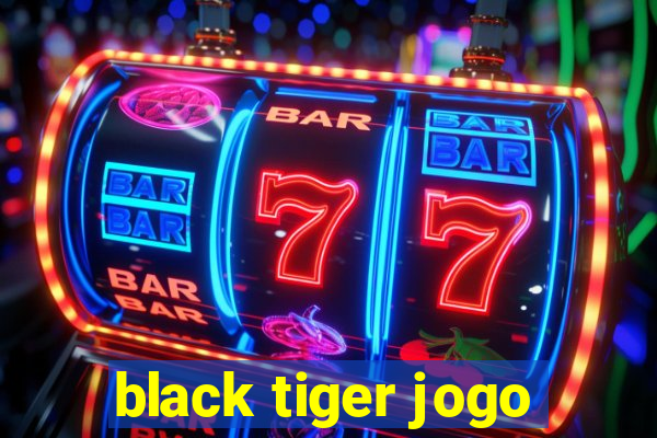 black tiger jogo